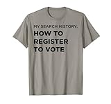 Buscar Cómo registrarse para votar Camiseta