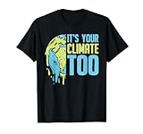 Cambio Climático - Calentamiento Global Planeta Tierra Camiseta