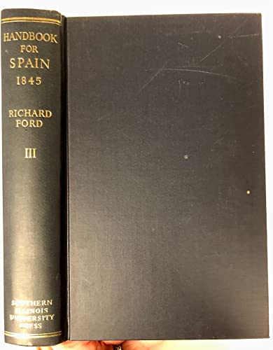 A Hand-Book for Travellers in Spain, and Readers at Home, Volume III: The Asturias, The Castiles (Old and New), The Basque Provinces, Arragon, and Navarre.