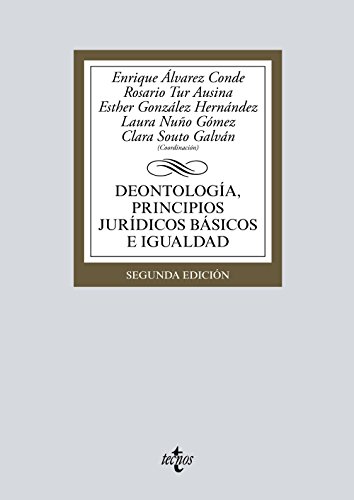 Deontología, principios jurídicos básicos e igualdad (Derecho - Biblioteca Universitaria de Editorial Tecnos)
