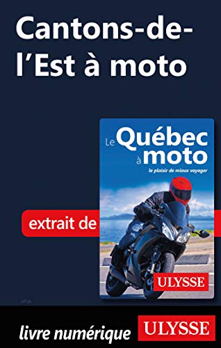 Cantons de L'Est à moto (French Edition)