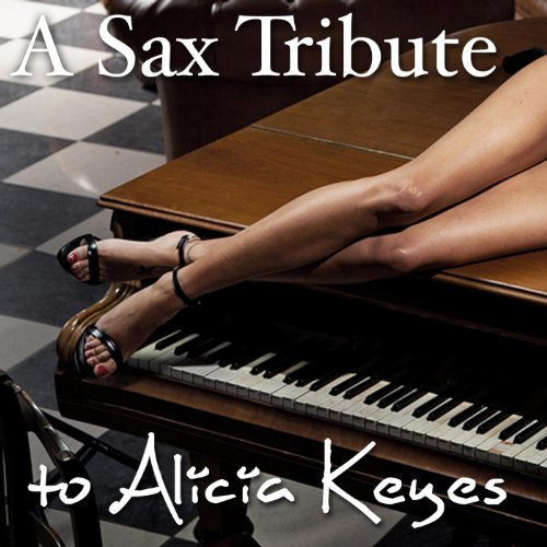 A Sax Tribute to Alicia Keys (Smooth R&B Jazz Chillout Sexy Romantic Lounge Saxophone Music Songs)