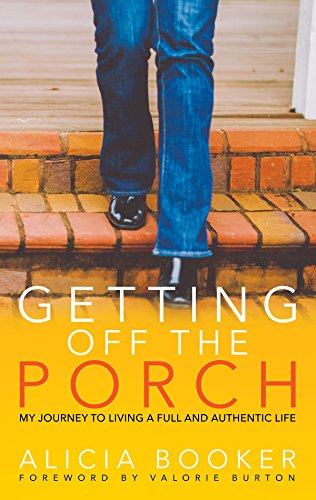 Getting Off the Porch: My Journey to Living a Full and Authentic Life (English Edition)