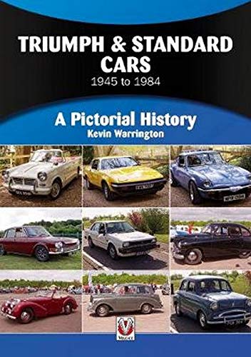 Triumph & Standard Cars 1945 to 1984: A Pictorial History