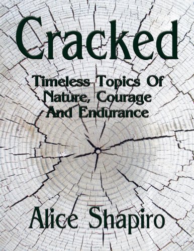 Cracked Timeless topics of nature, courage and endurance (Alice Shapiro Poems Book 1) (English Edition)